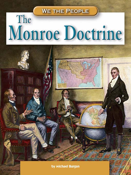 Title details for The Monroe Doctrine by Michael Burgan - Available